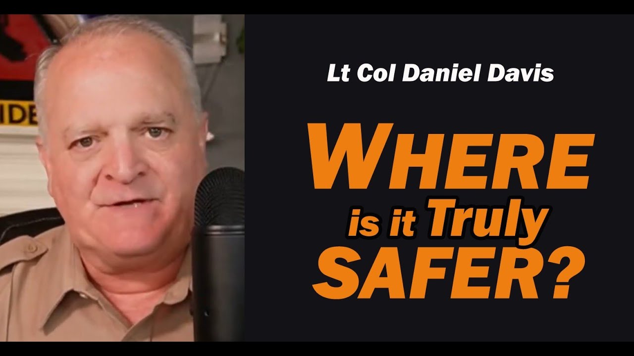Where in the World is it Truly Safer? /Lt Col Daniel Davis