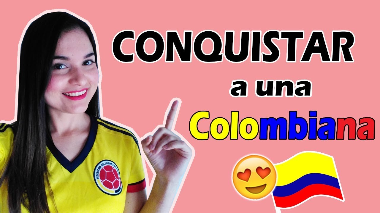 ¡Cómo CONQUISTAR a una COLOMBIANA! 😍 (Especial febrero)