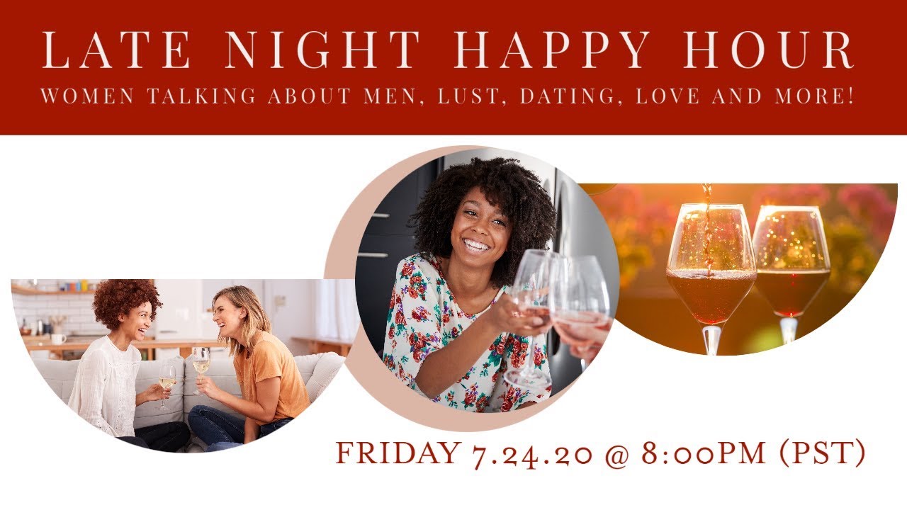 #RELATIONSHIPS Late Night Happy Hour Adult Convo for Women Only | Deborrah Cooper