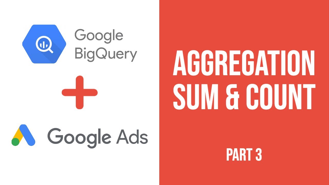 Big Query SQL Tutorial - How To SUM and COUNT (Part #3)