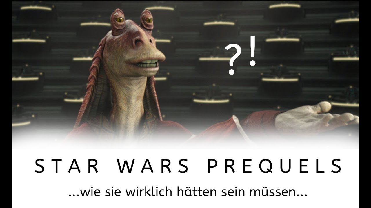 Star Wars Prequels - wie sie wirklich hätten sein müssen