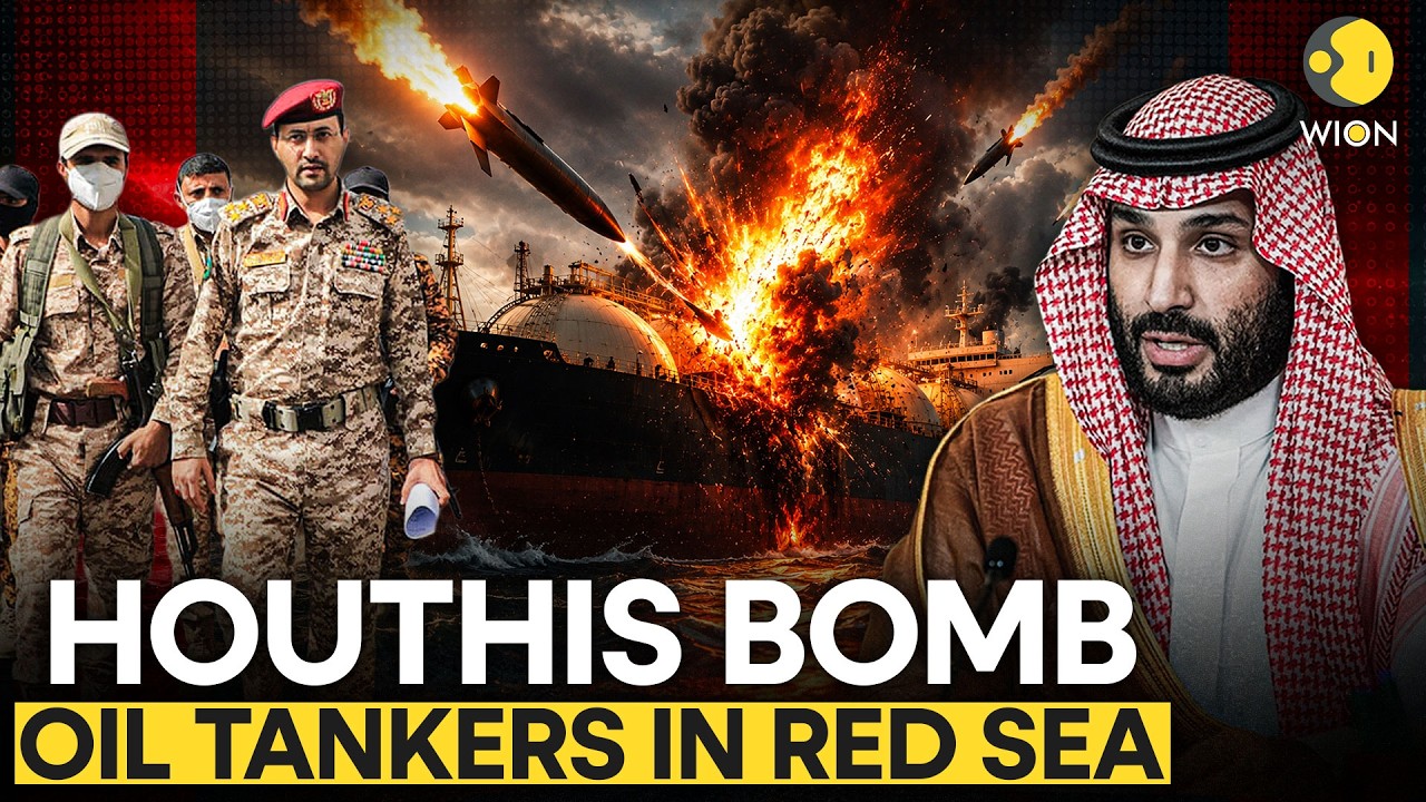 Houthis Blow Up Saudi Oil Tankers; Tensions Explode In Red Sea | WION Originals