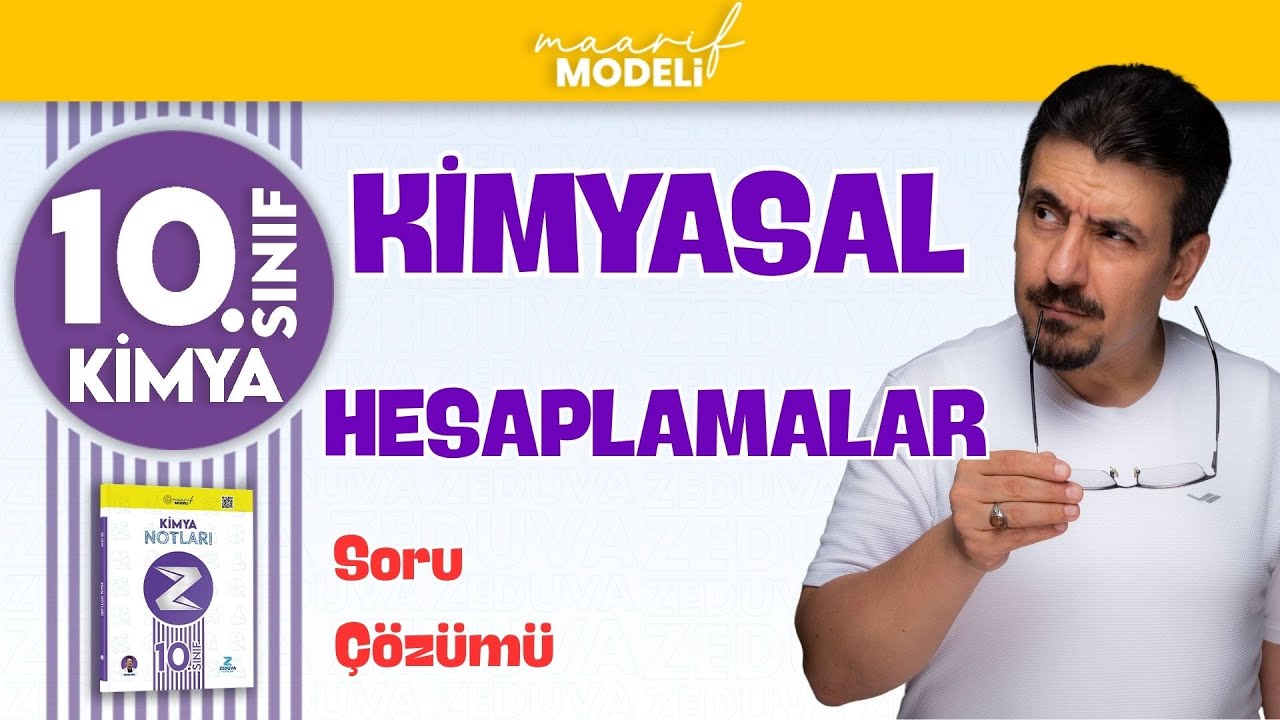 Kimyasal Hesaplamalar Soru &Ccedil;&ouml;z&uuml;m&uuml; | 1.&Uuml;nite | 10.sınıf kimya yeni m&uuml;fredat ( maarif model )