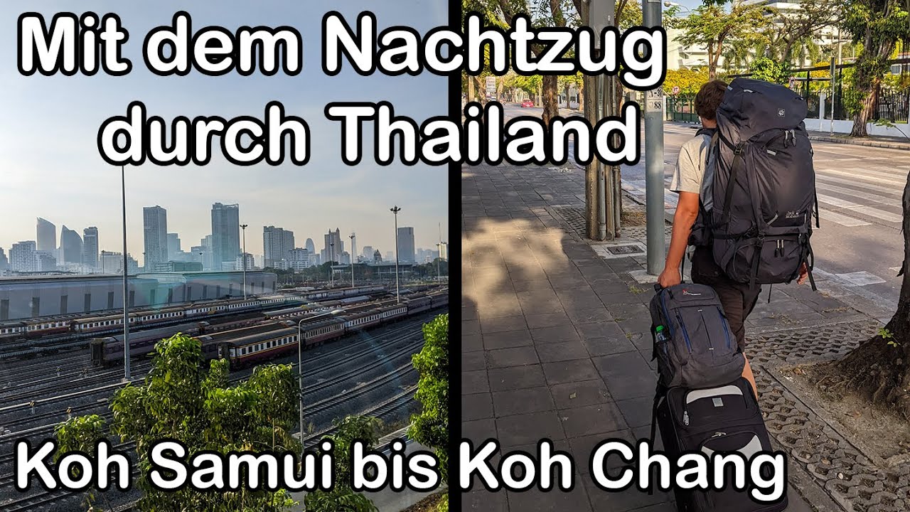 Mit Nachtzug, Bus und Fähren durch Thailand - Koh Samui, Bangkok, Koh Chang - Weltreise Vlog 060