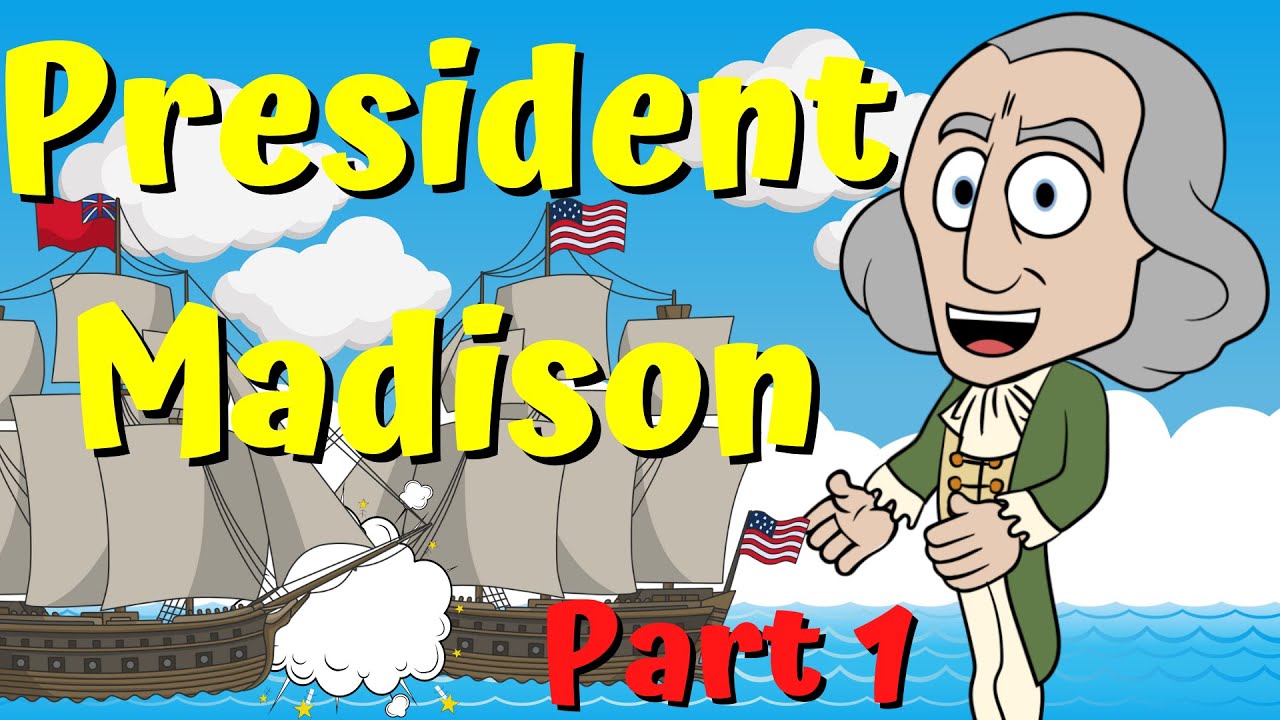 James Madison / War of 1812: 4th President (Part 1)