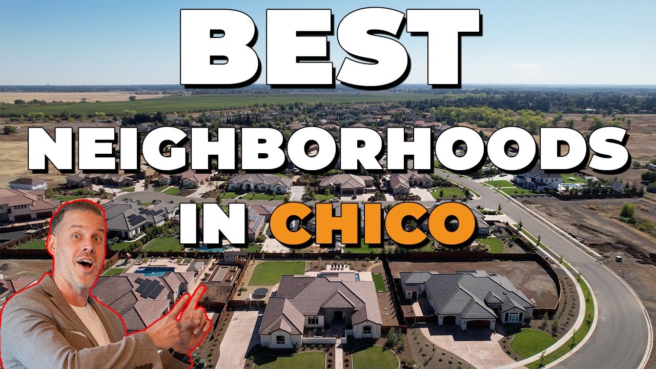 Best Neighborhoods In Chico, CA
