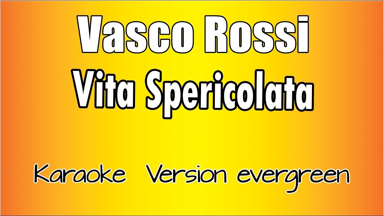 Vasco Rossi - Vita Spericolata (Versione Karaoke Academy Italia)