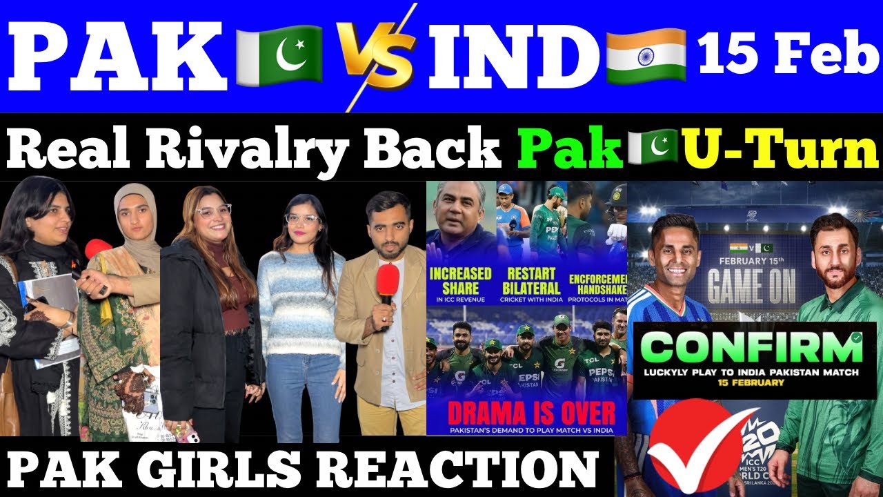 PAK🇵🇰 vs IND🇮🇳 15 Feb Confirmed😱 | Pak🇵🇰 U-Turn🥵 | Biggest Rivalry Back | Pak Girls Reaction