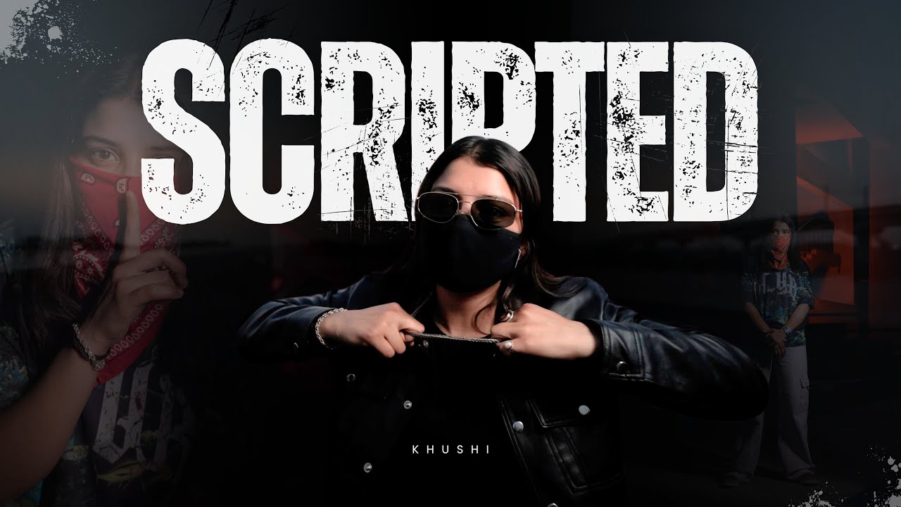 KHUSHI- Scripted (Official Music Video)
