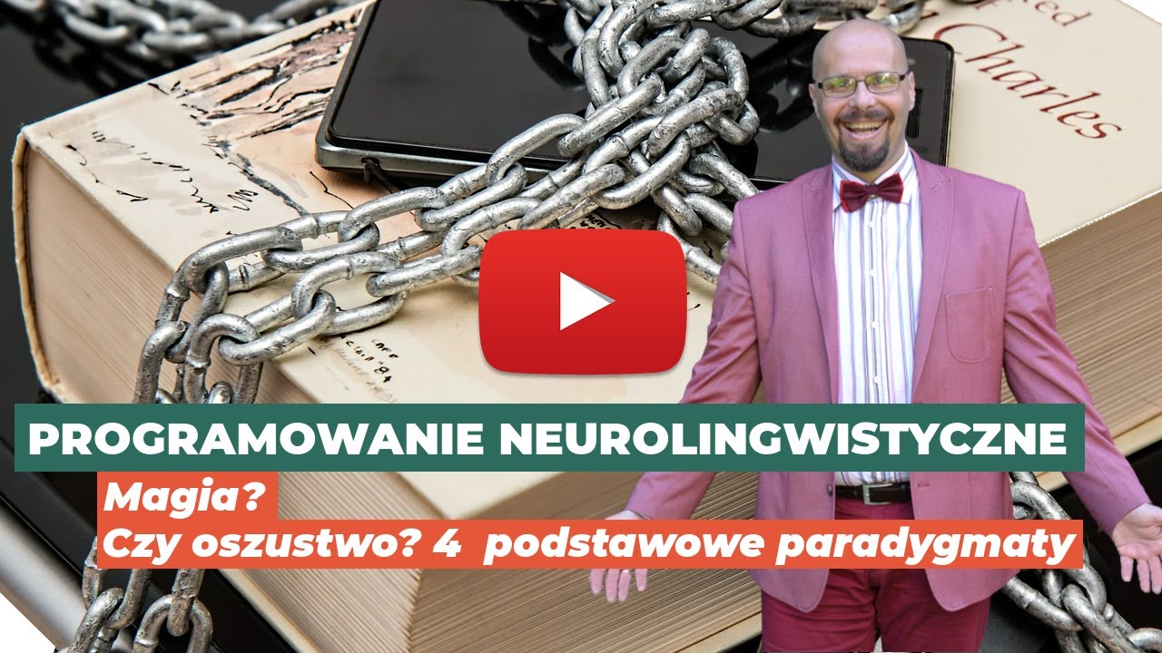[NLP] 4 Paradygmaty NLP - czym jest Neurolingwistyczne Programowanie