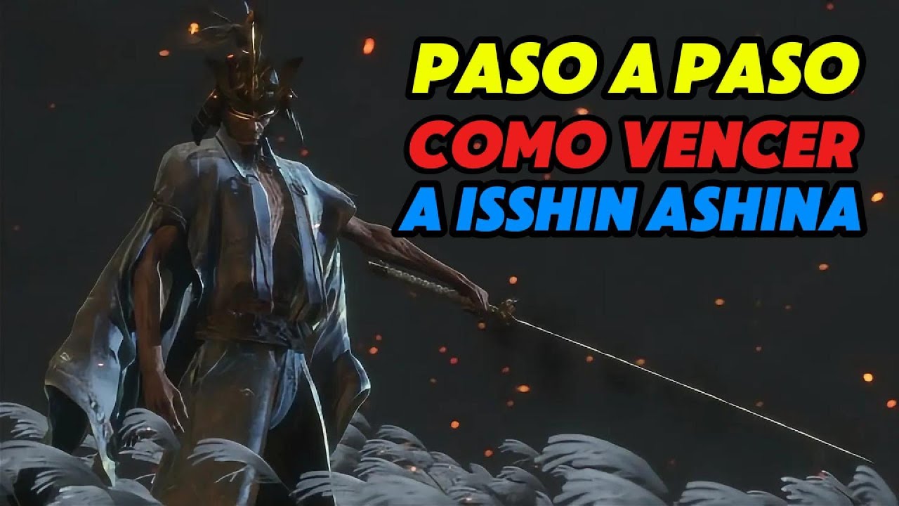 PASO A PASO como  VENCER a ISSHIN ASHINA EN SEKIRO