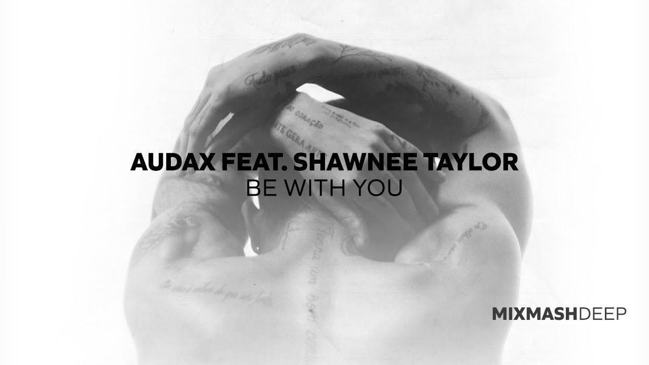 Audax feat. Shawnee Taylor - Be With You (Official video clip)