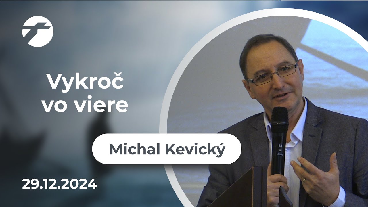 Michal Kevický: Vykroč vo viere; 29.12.2024