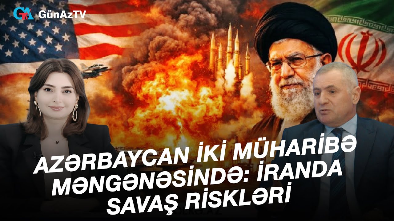AZƏRBAYCAN İKİ MÜHARİBƏ MƏNGƏNƏSİNDƏ İRANDA SAVAŞ RİSKLƏRİ