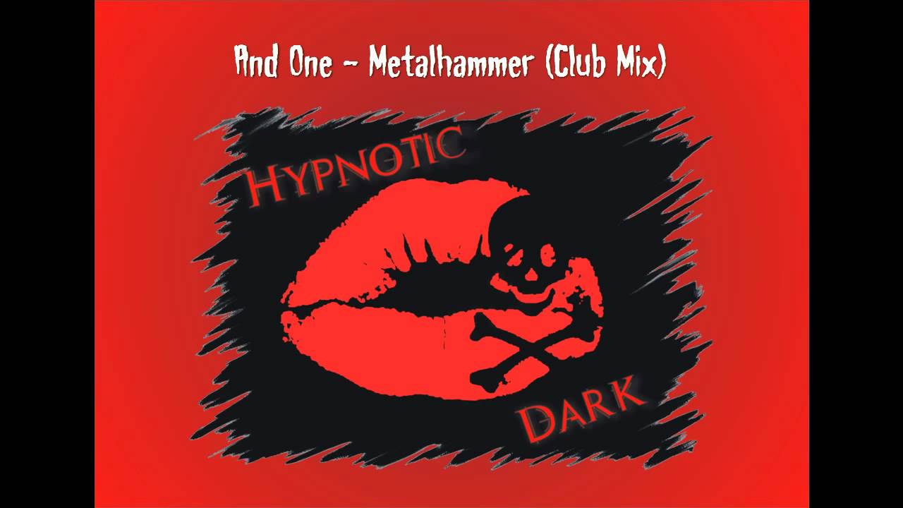 And One - Metalhammer (Club Mix)