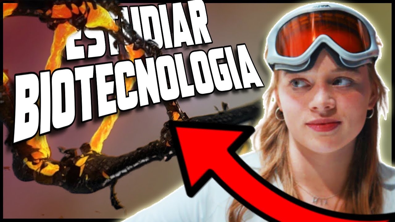 🔴 ESTUDIAR BIOTECNOLOGIA: 5 COSAS QUE DEBERÍAS SABER