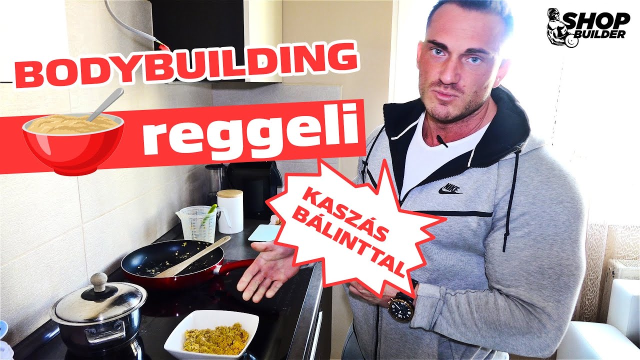 Bodybuilding reggeli Kaszás Bálinttal