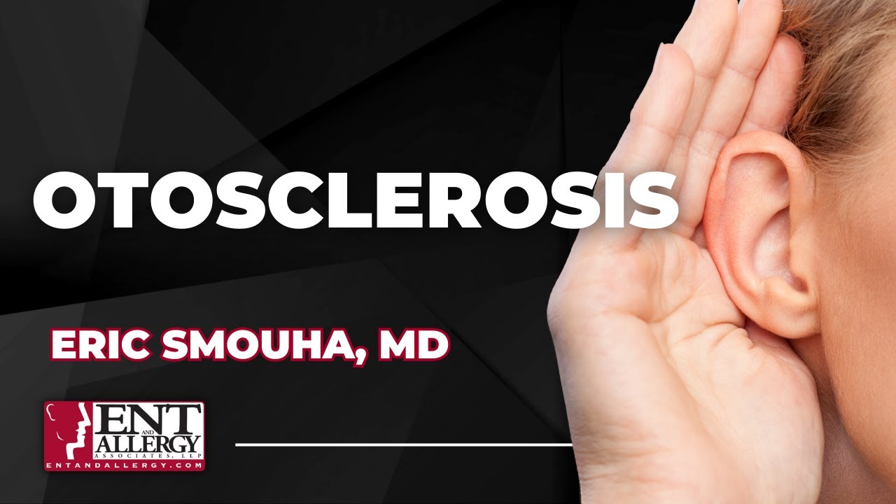 Otosclerosis with Dr. Eric Smouha