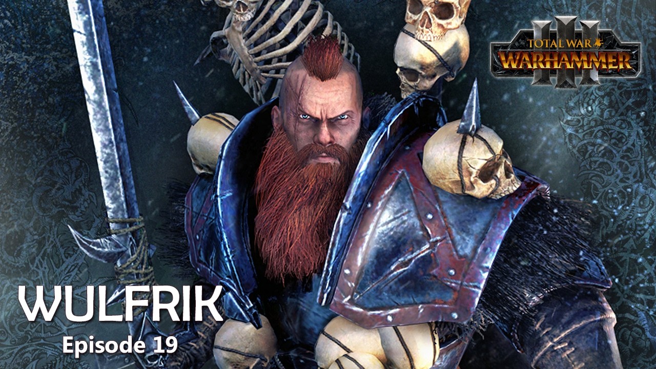 Total War Warhammer 3: Wulfrik the wanderer episode 19