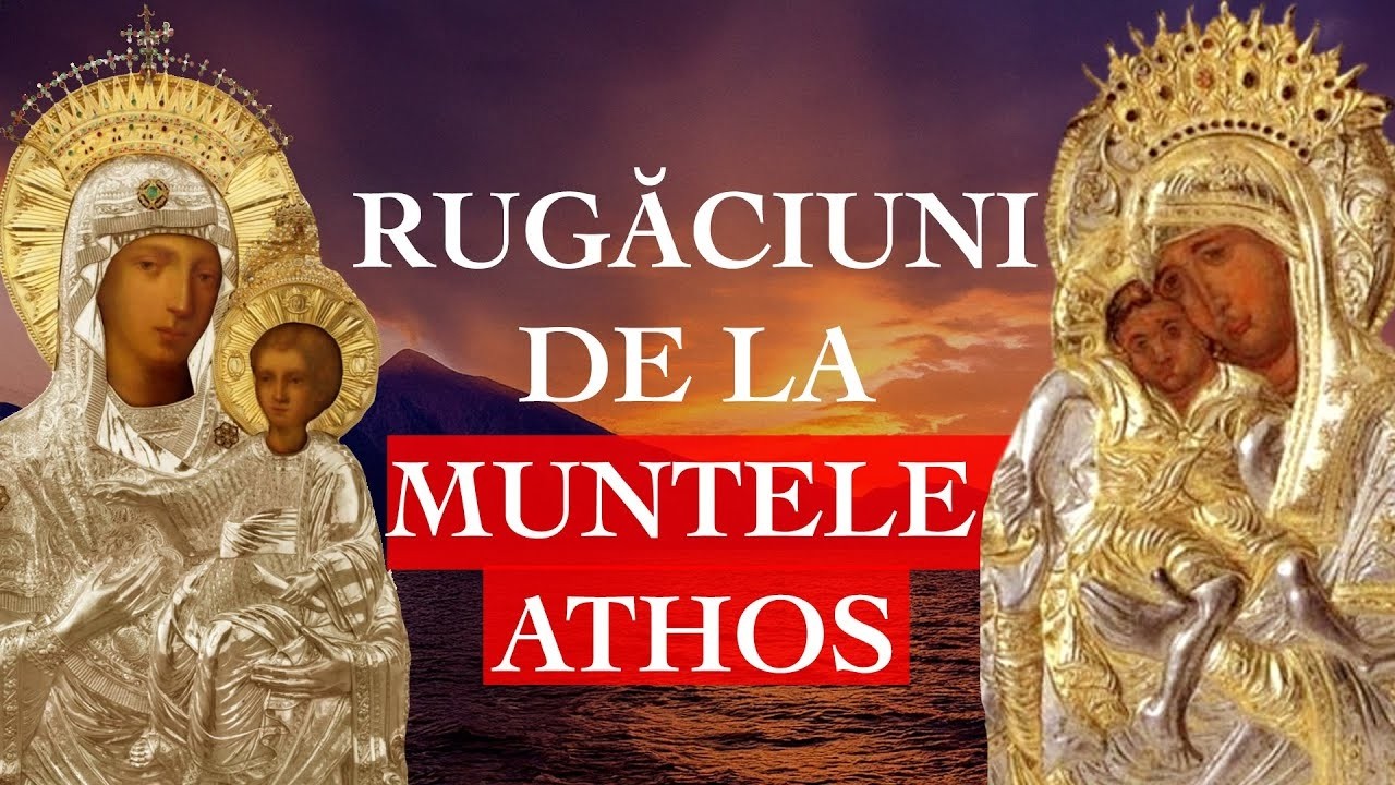 🔴  Rugăciuni Puternice din Muntele Athos - Acatistul Axionita & Acatistul Prodromița