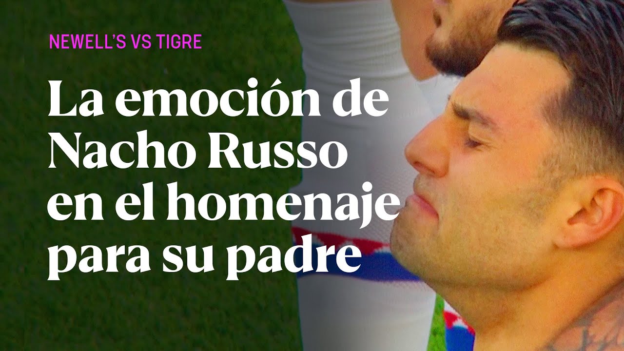 La EMOCIÓN de NACHO RUSSO en el homenaje para su padre durante el partido Newell's vs Tigre
