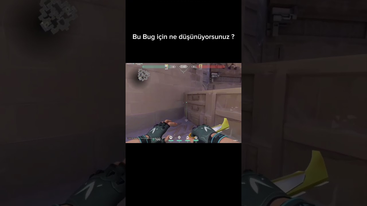 Bug hakında d&uuml;ş&uuml;nceleriniz nedir ? #valorant #shorts