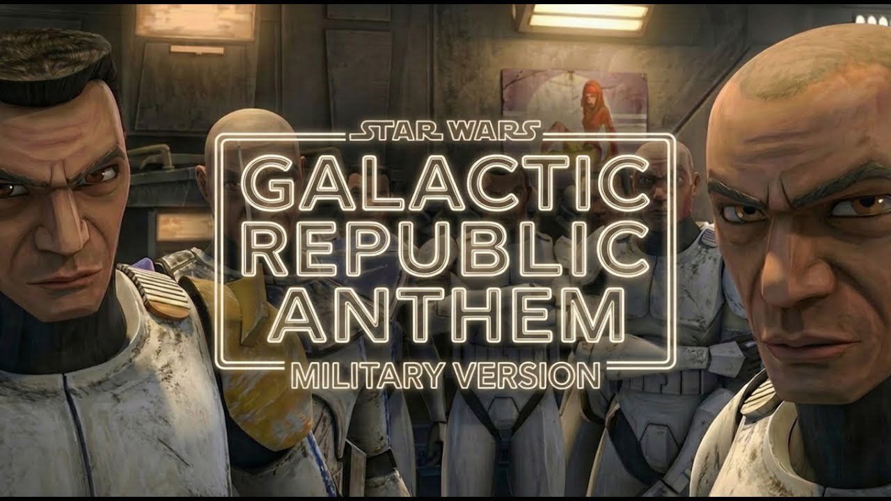Galactic Republic Anthem — Military Version