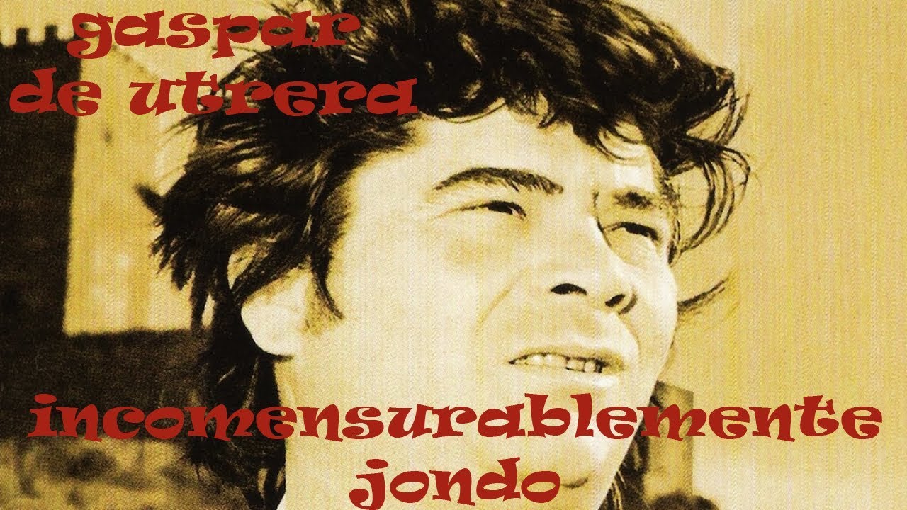 GASPAR DE UTRERA - INCONMENSURABLEMENTE JONDO - ALEGATO A FAVOR DE LA PUREZA