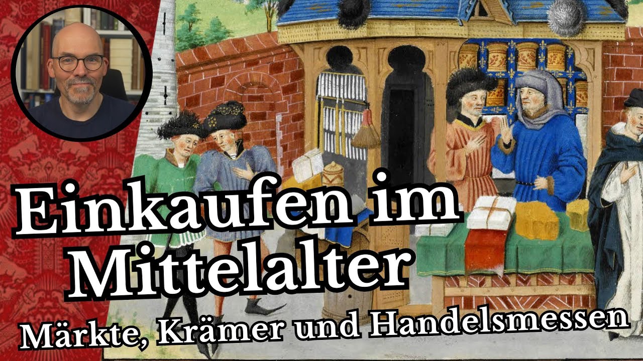 Einkaufen im Mittelalter: Märkte, Krämer und Handelsmessen