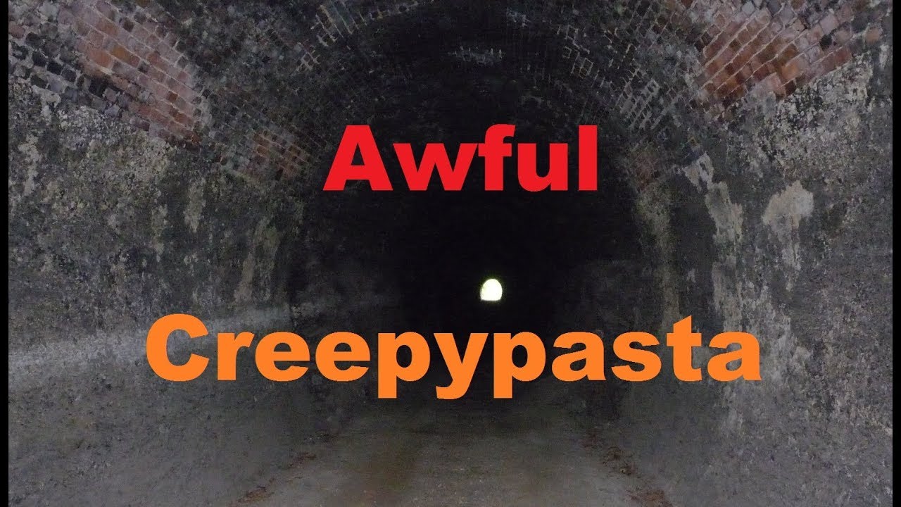 Awful Creepypasta: 