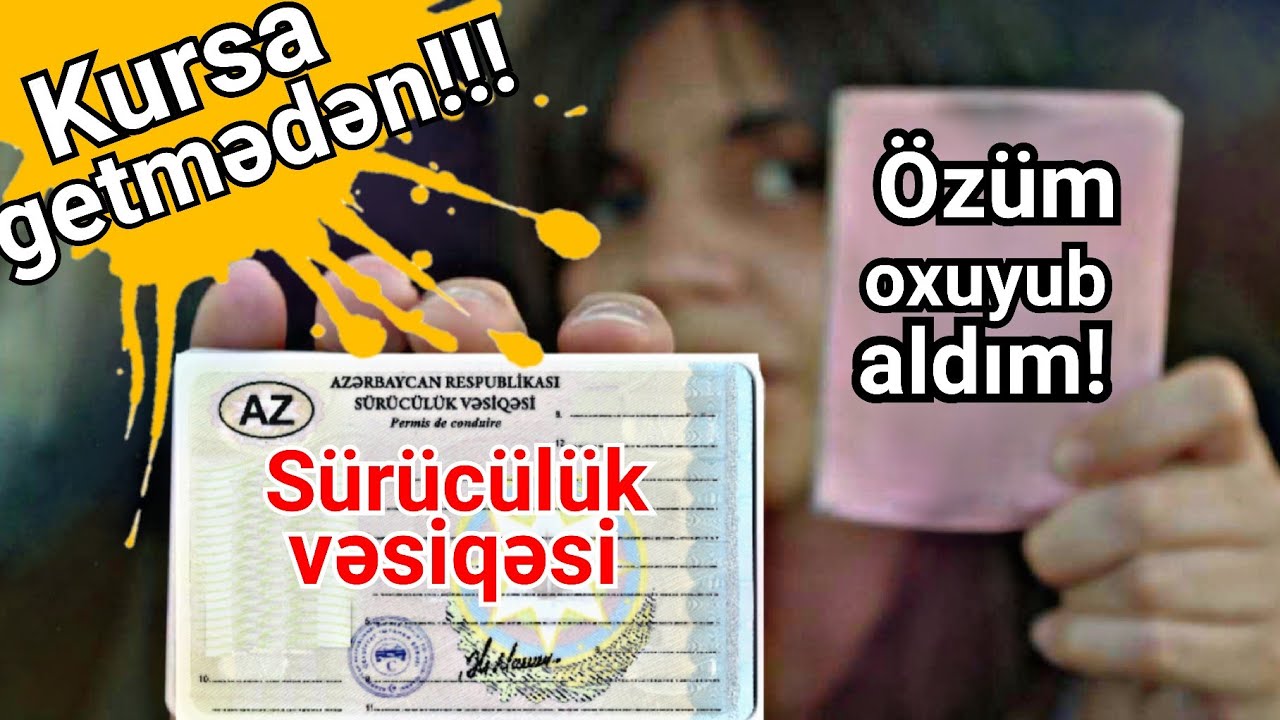 Sürücülük kursuna getmədən vəsiqəmi aldım!