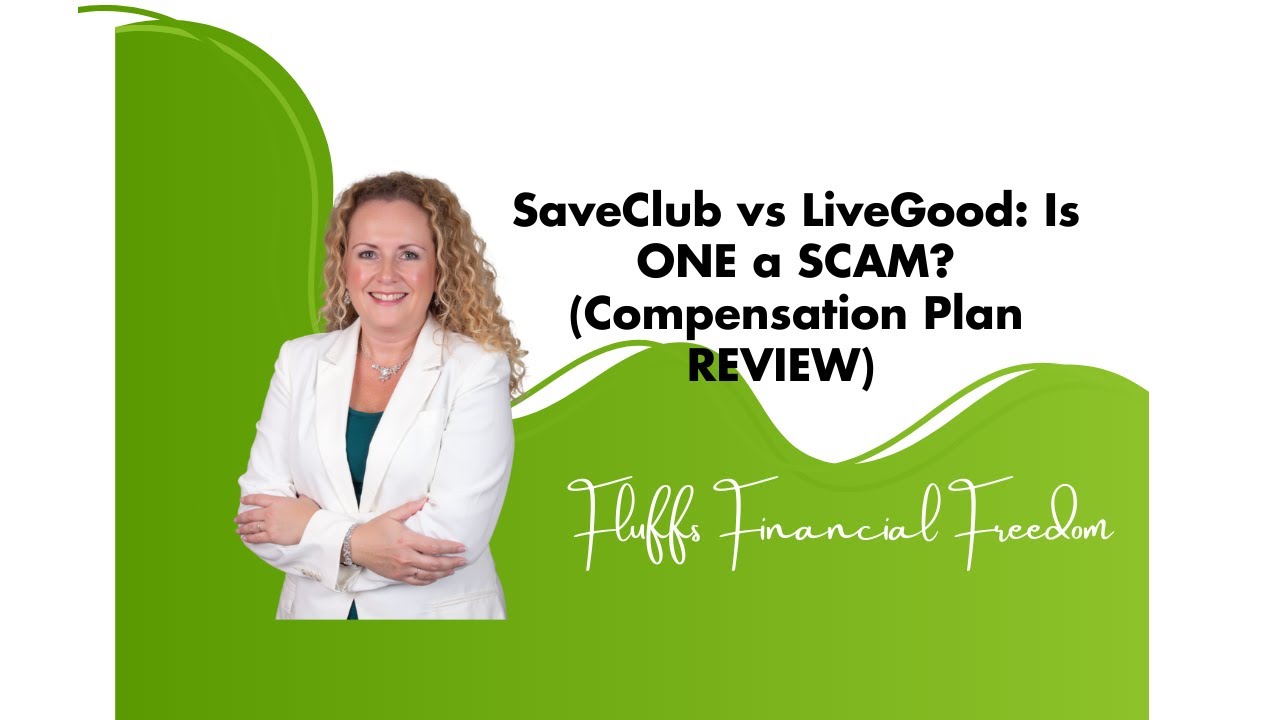 SaveClub vs LiveGood: Is ONE a SCAM? (Compensation Plan REVIEW)