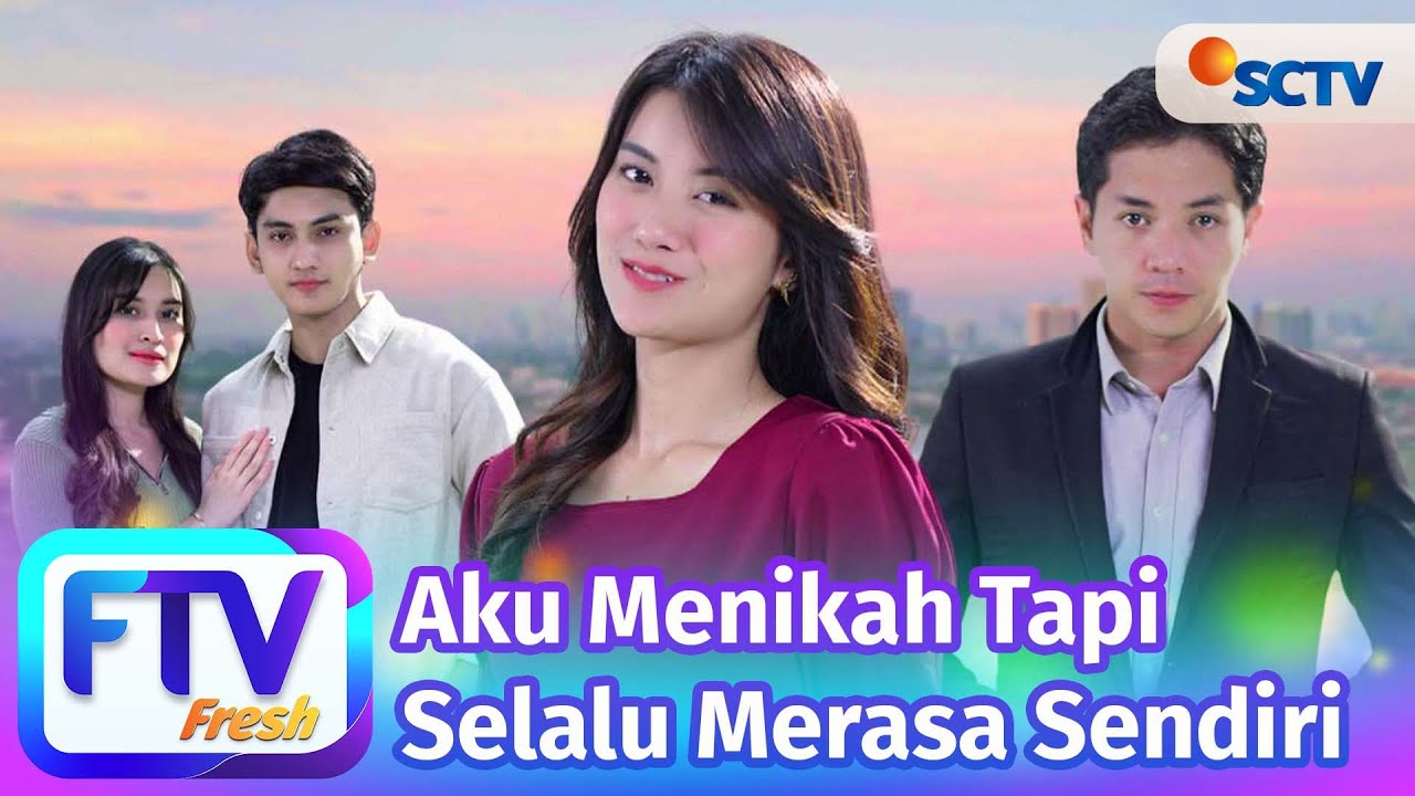 FTV SCTV Ina Marika & El Ryan - Aku Menikah Tapi Selalu Merasa Sendiri