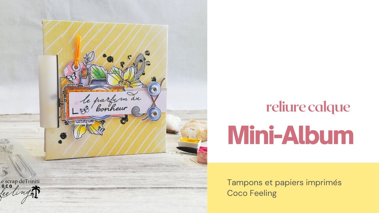 TUTO scrapbooking : mini album reliure calque parfum du bonheur