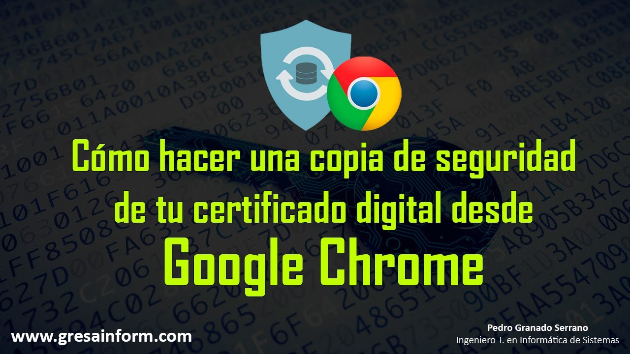 Cómo hacer una copia de seguridad de tu certificado digital desde Google Chrome