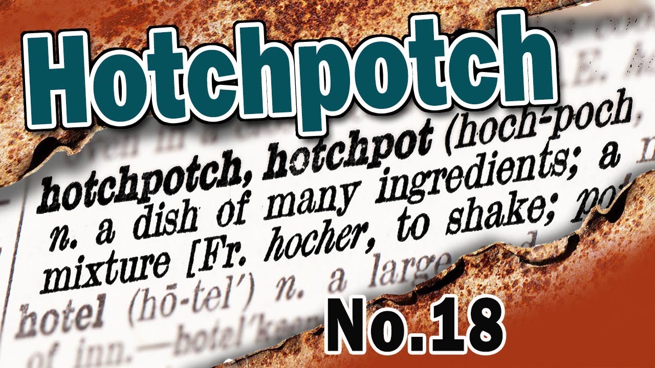 Hotchpotch - No 18. The Knackler's Workshop - General Update.