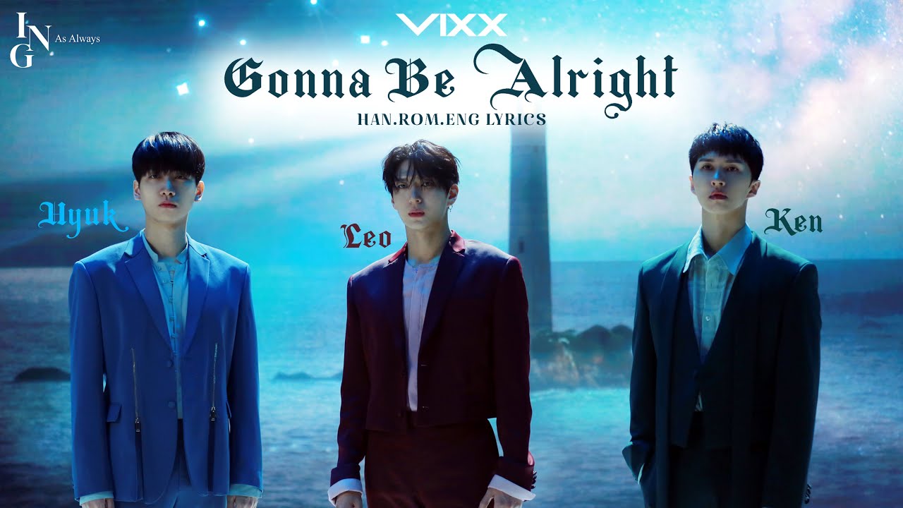 VIXX (빅스) - GONNA BE ALRIGHT || LYRICS [HAN/ROM/ENG]