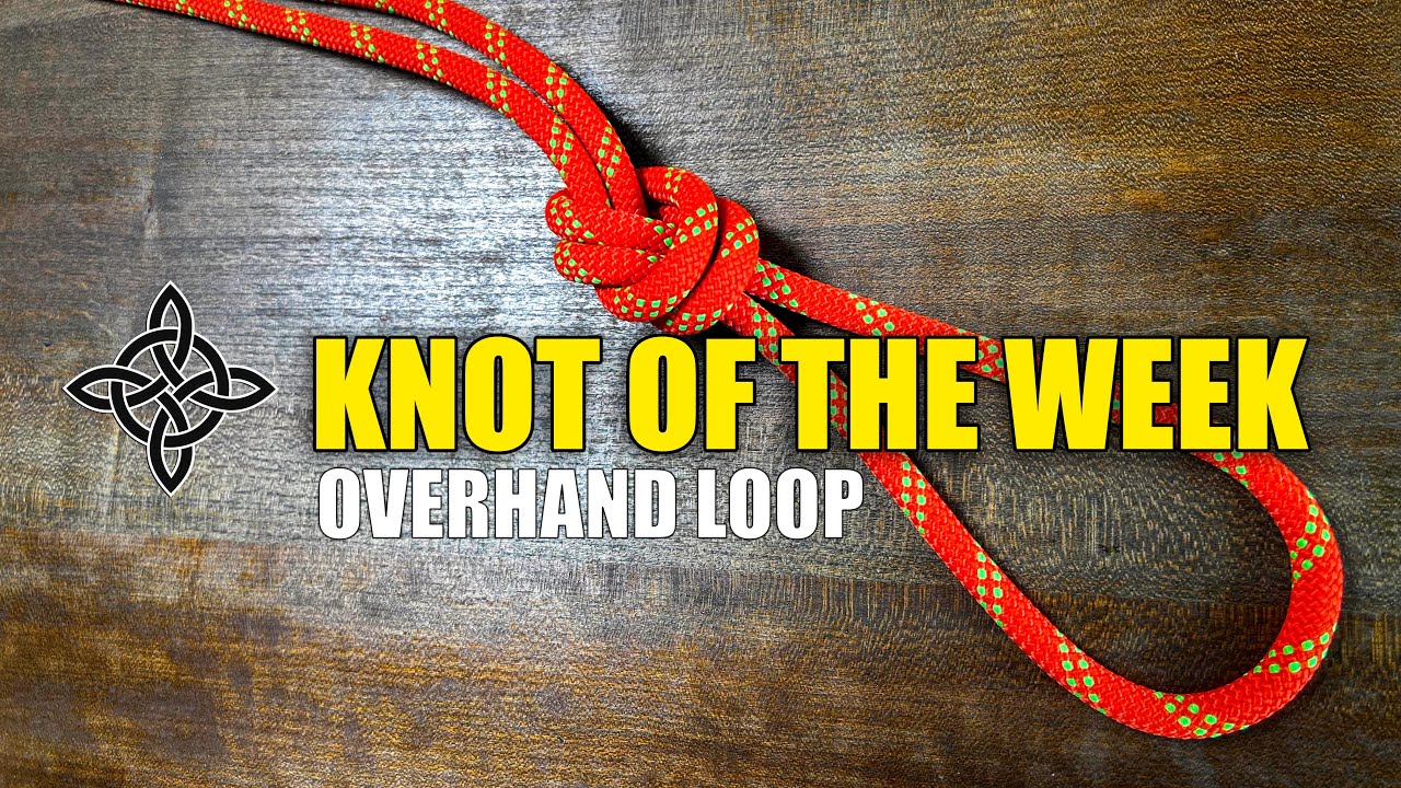 Overhand Loop: Knot of the Week - Step-by-Step Tutorial for Beginners