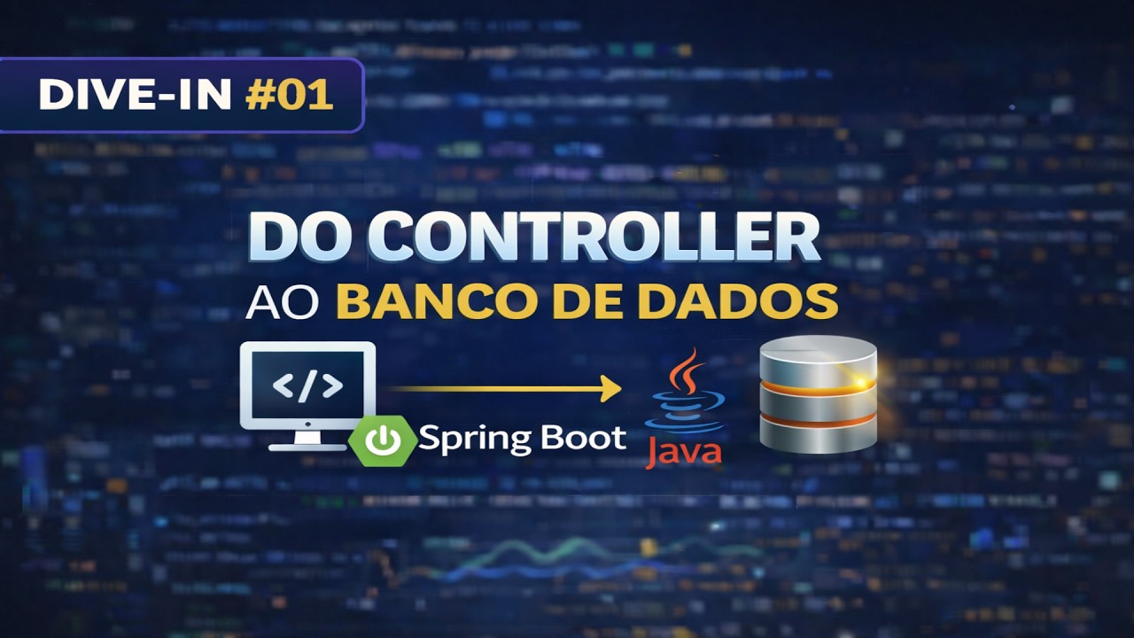 Do Controller ao Banco: Fluxo Completo | DIVE-IN Spring Boot #01