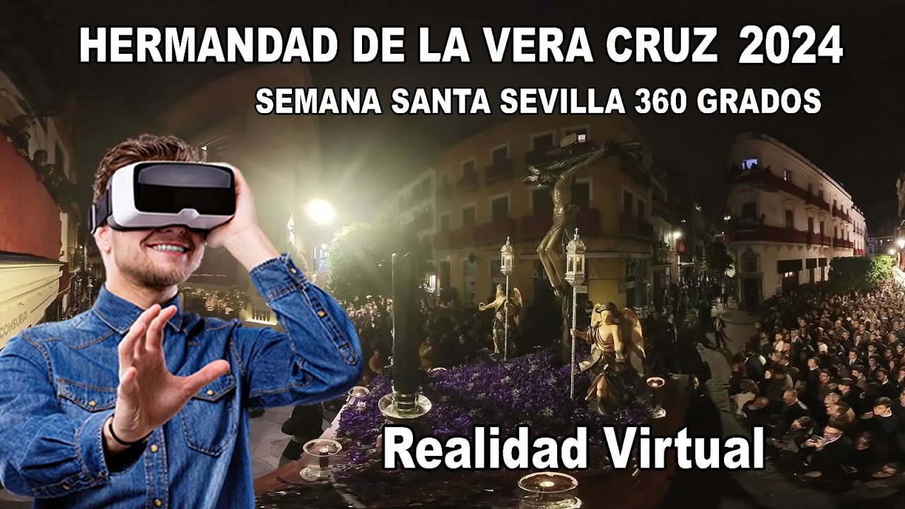 VERA CRUZ SEMANA SANTA  2024 EN 360º