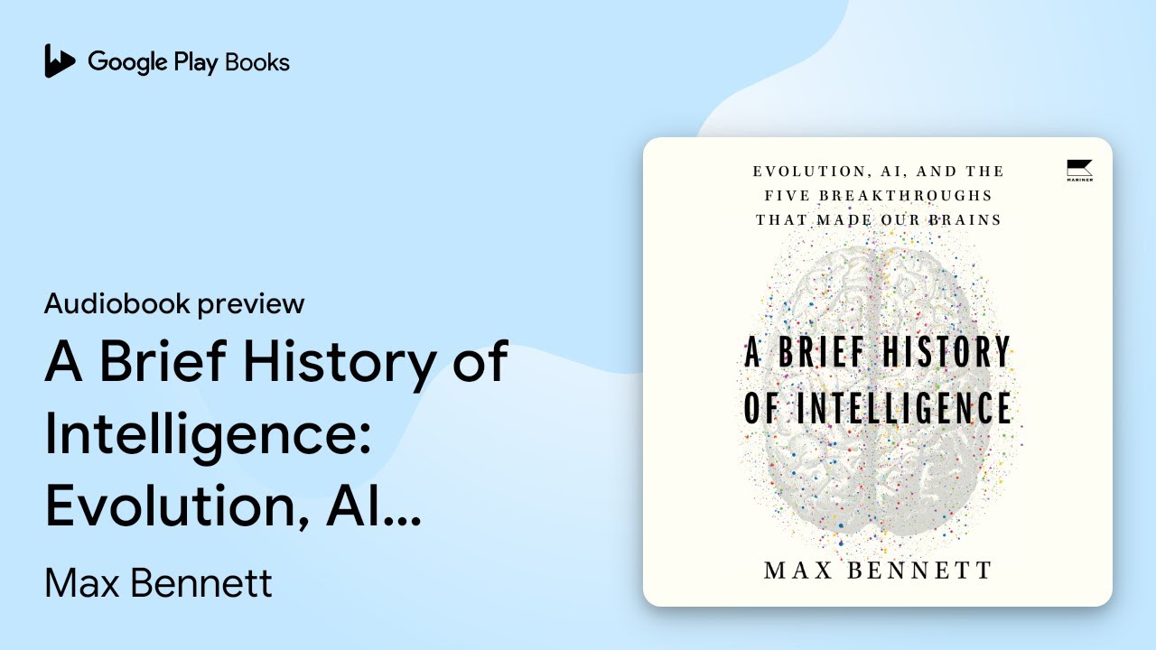 A Brief History of Intelligence: Evolution, AI,… by Max S. Bennett · Audiobook preview