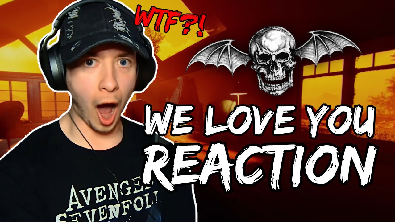 WTF?! Avenged Sevenfold - We Love you (REACTION)