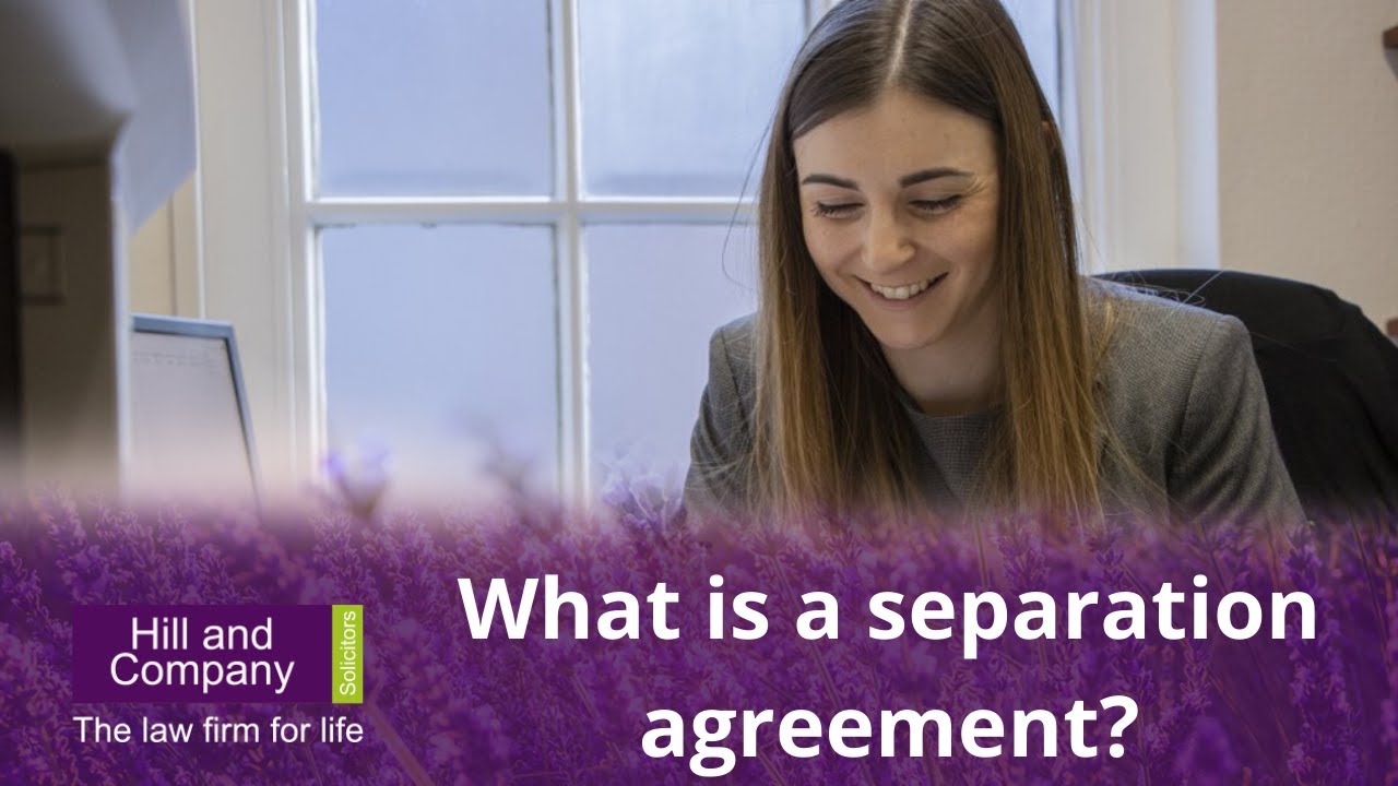What is a separation agreement? Hill and Company Solicitors