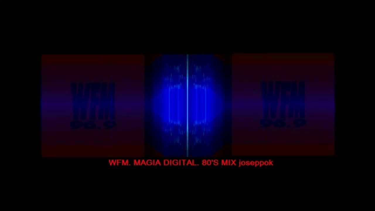 WFM. 96.9 MAGIA DIGITAL- 80's MIX