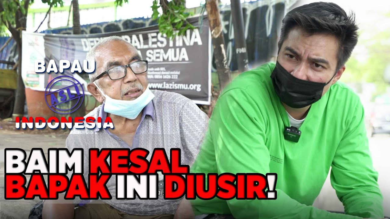BAIM KESAL! KARENA BAPAK INI SUDAH DIUSIR ANAKNYA - BAPAU ASLI INDONESIA