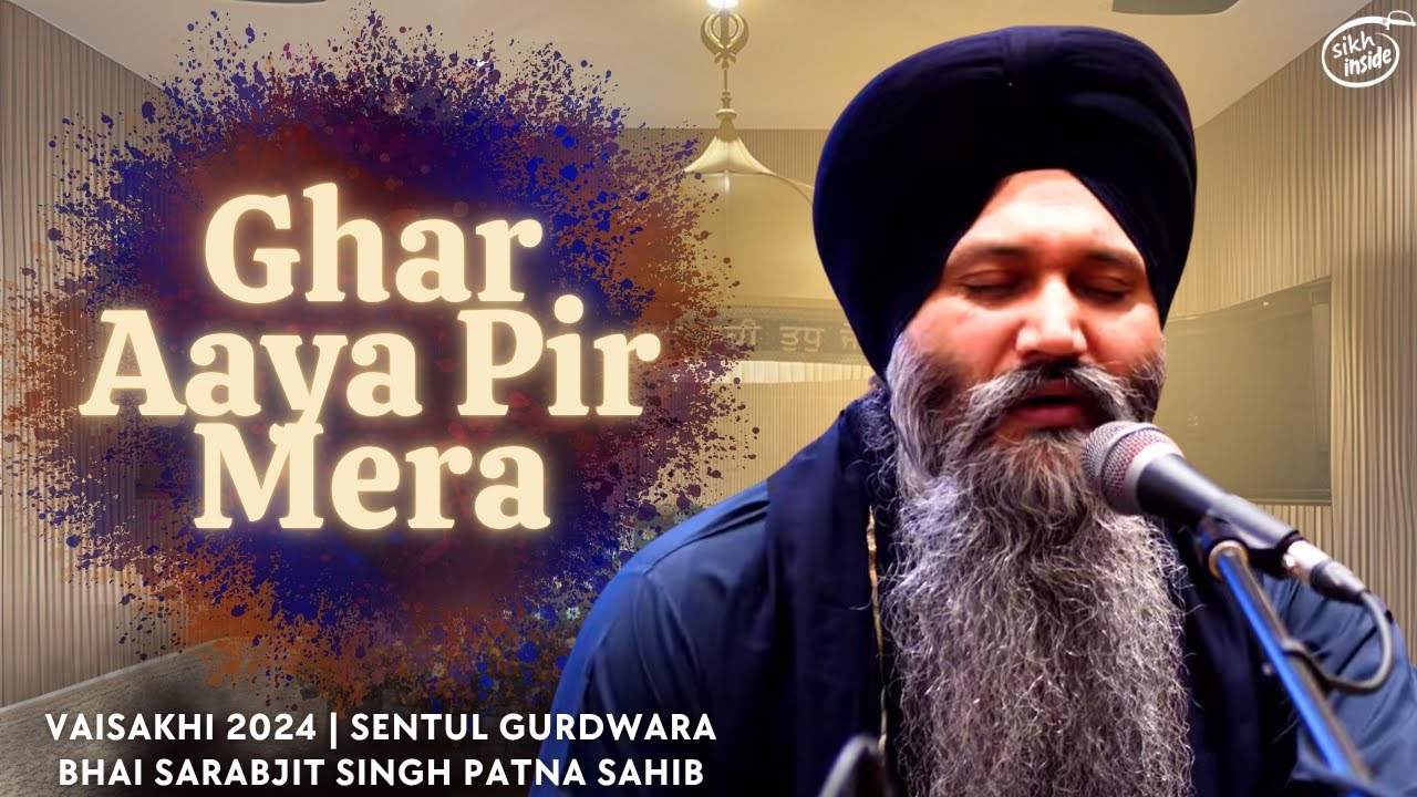 Ghar Aaya Pir Mera | Bhai Sarabjit Singh Patna Sahib | Malaysia Semagam