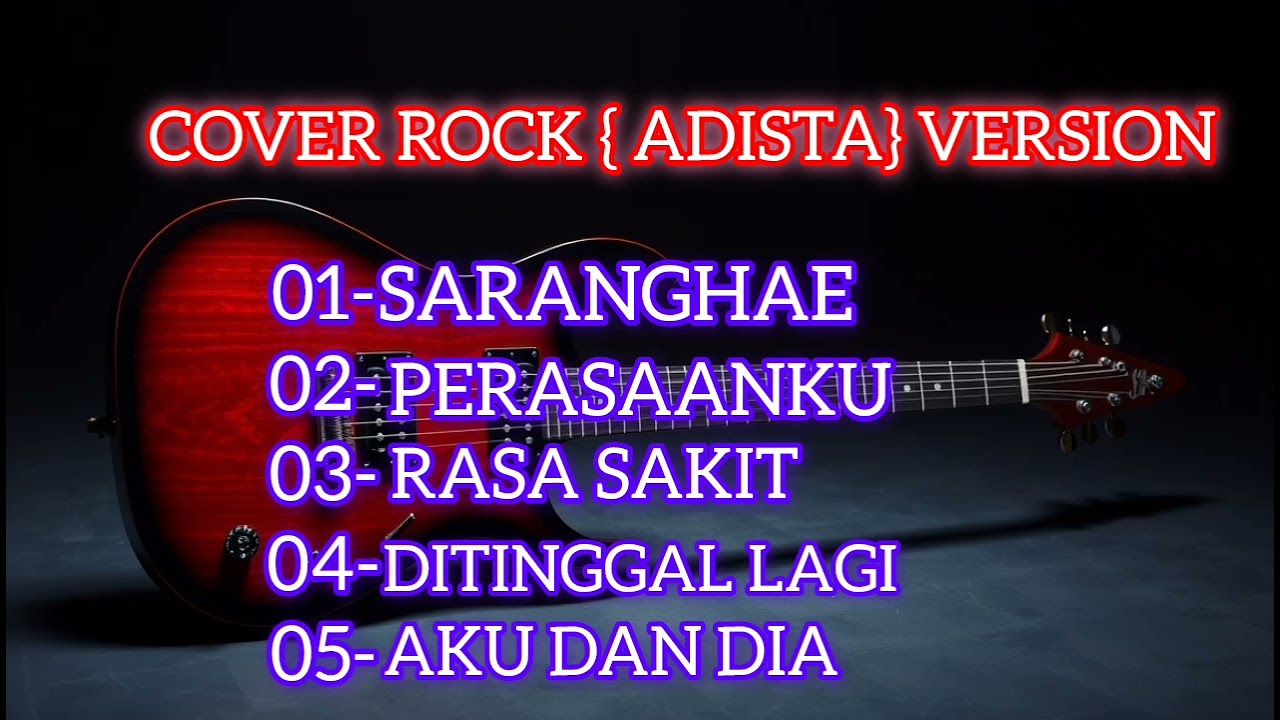 Lagu Terbaik Adista Versi Rock 2025 – Aransemen Baru Lebih Enerjik & Powerful!