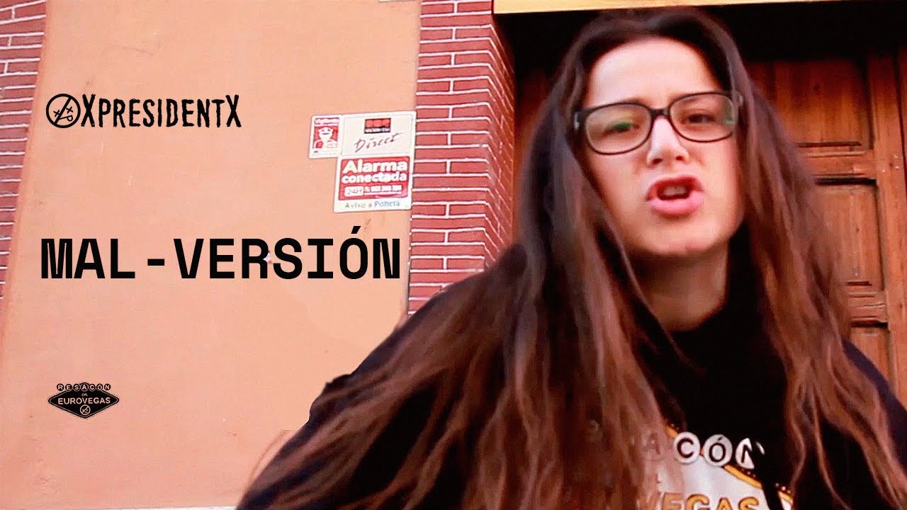XpresidentX - Mal-versión [VIDEOCLIP]