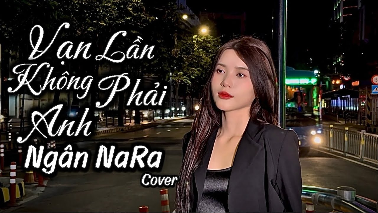 VẠN LẦN KHÔNG PHẢI ANH - THÀNH ĐẠT x HOÀNG LUÂN | NGÂN NARA COVER  | Ngày tháng phía trước sẽ là một