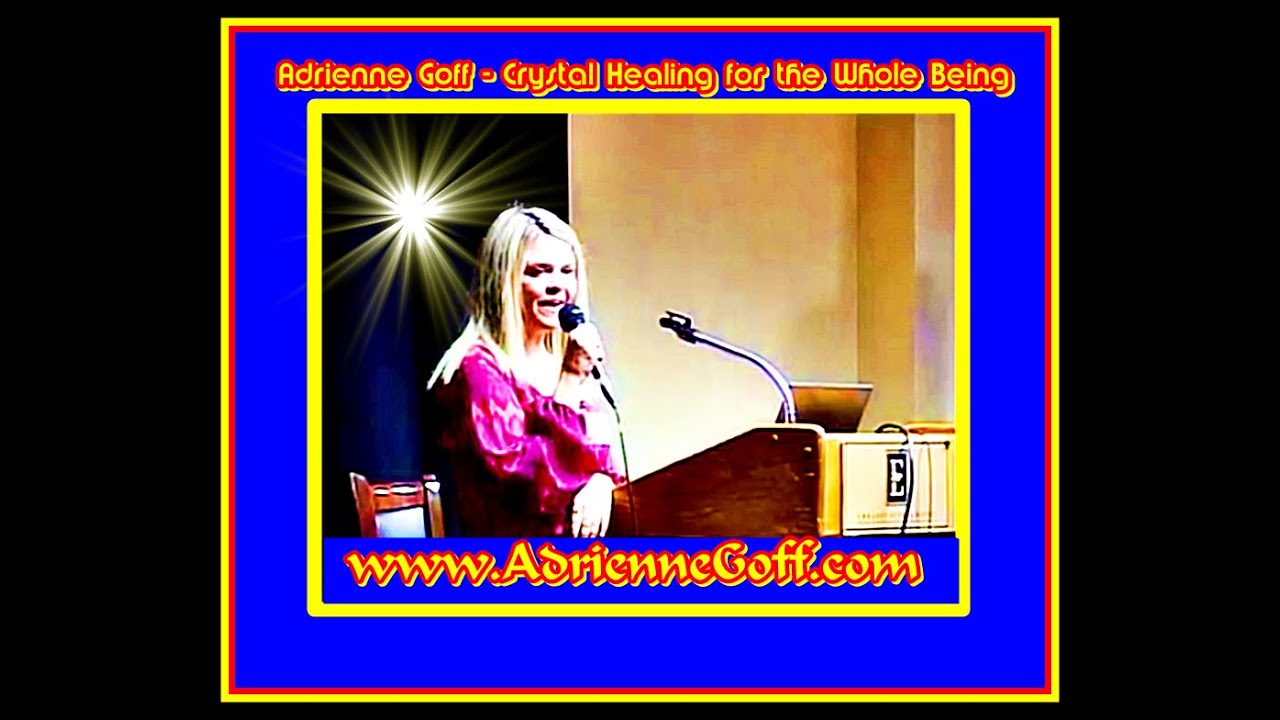 Adrienne Goff - Healing Crystals in the Crystalline Age 2015 - Brilliant !!